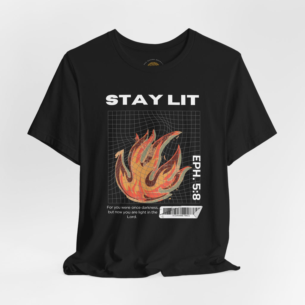 Stay Lit — Ephesians 5:8 Christian Streetwear Tee