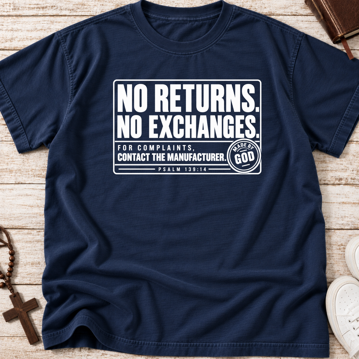 navy christian youth shirt by SeedSowerGraphics laid out with white text that says "no returns. no exchanges. for complaints, contact the manufacturer' made by god' beneath it says psalm 139:14